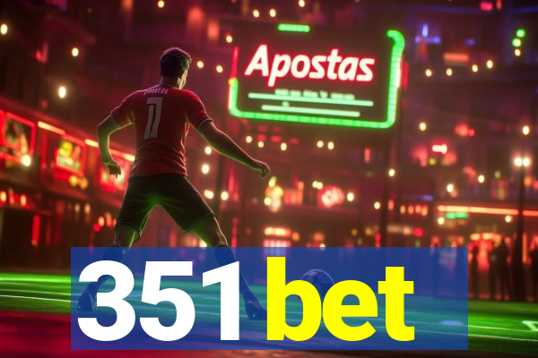 351 bet